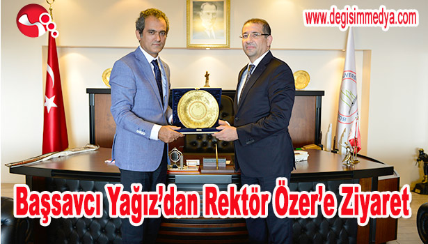 BAŞSAVCI YAĞIZ'DAN REKTÖR ÖZER'E ZİYARET