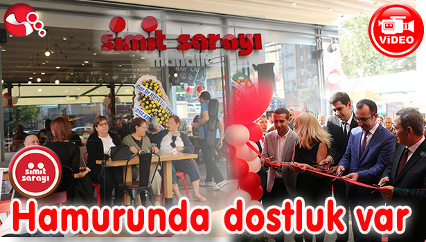 SİMİT SARAYI HAMURUNDA DOSTLUK VAR