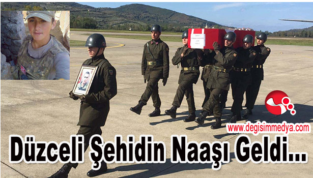 DÜZCELİ ŞEHİDİN NAAŞI GELDİ