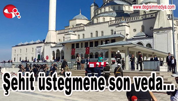 ŞEHİT ÜSTEĞMENE SON VEDA...