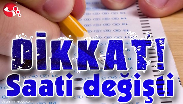 DİKKAT SAATİ DEĞİŞTİ!..