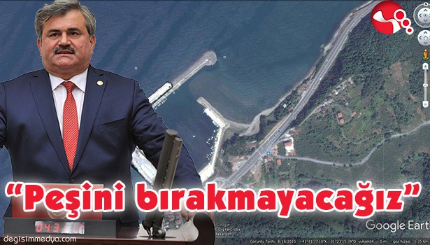 "PEŞİNİ BIRAKMAYACAĞIZ"