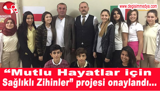 "MUTLU HAYATLAR İÇİN SAĞLIKLI ZİHİNLER" PROJESİ ONAYLANDI