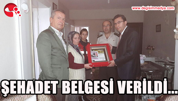 ŞEHADET BELGESİ VERİLDİ