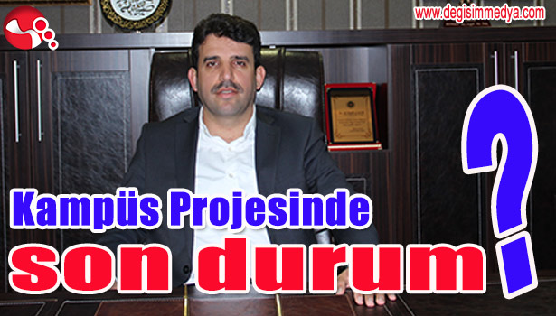 KAMPÜS PROJESİNDE SON DURUM?