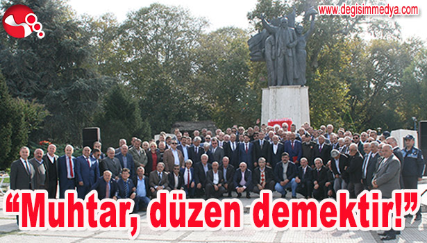 "MUHTAR, DÜZEN DEMEKTİR!"