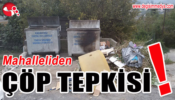 MAHALLELİDEN ÇÖP TEPKİSİ...
