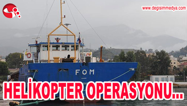 HELİKOPTER OPERASYONU...