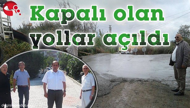 KAPALI OLAN YOLLAR AÇILDI