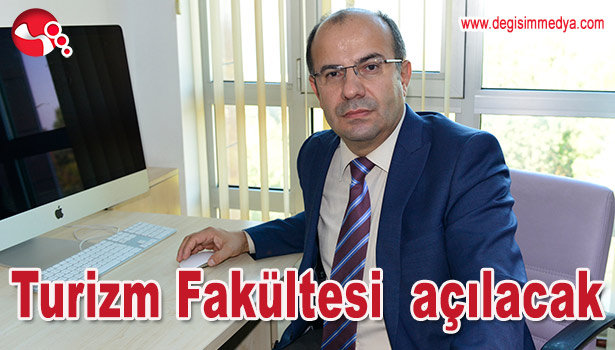 TURİZM FAKÜLTESİ AÇILACAK