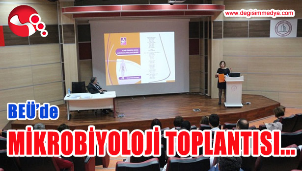 BEÜ'DE "MİKROBİYOLOJİ" TOPLANTISI
