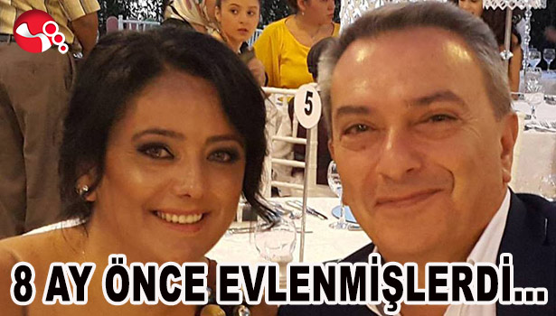 8 AY ÖNCE EVLENMİŞLERDİ...