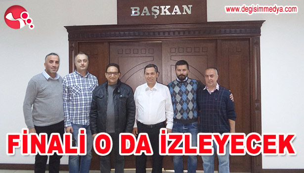 FİNALİ O DA İZLEYECEK...