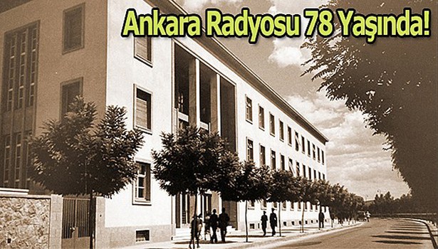 TRT ANKARA RADYOSU 78 YAŞINDA!