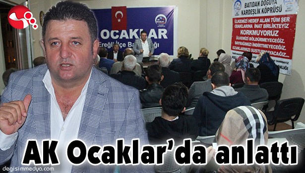 AK OCAKLAR'DA ANLATTI