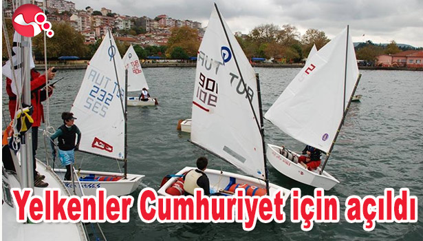 YELKENLER CUMHURİYET İÇİN AÇILDI