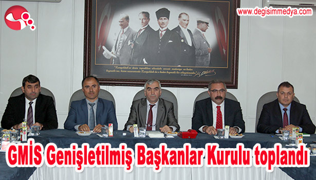 GMİS GENİŞLETİLMİŞ BAŞKANLAR KURULU TOPLANDI