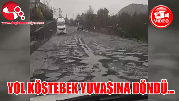 KÖSTEBEK YUVASI DEĞİL, ARAÇ YOLU