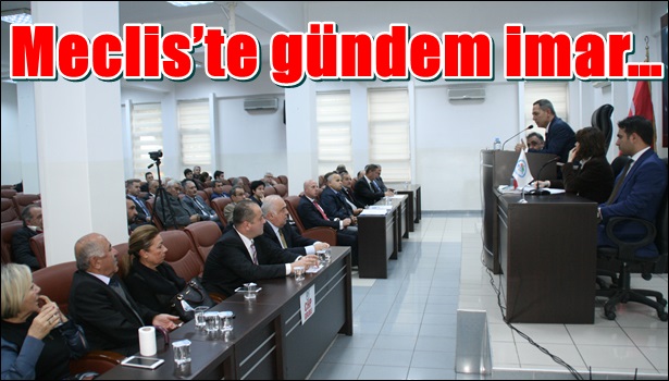 Meclis'te gündem imar...