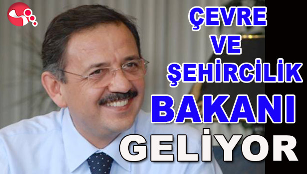 ÇEVRE VE ŞEHİRCİLİK BAKANI HASEKİ GELİYOR