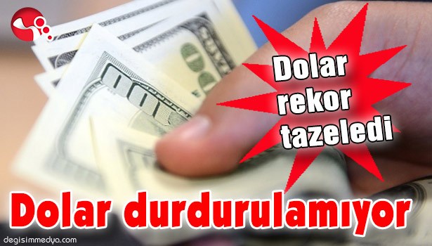 DOLAR REKOR TAZELEDİ...