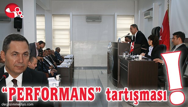 Mecliste "PERFORMANS" tartışması!