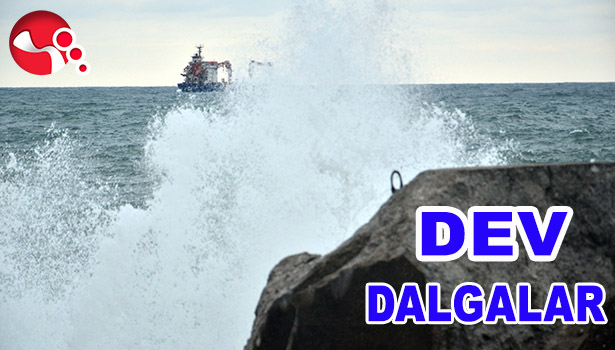 KARADENİZ'DE DEV DALGALAR