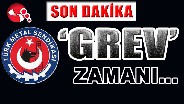 TÜRK METAL'DEN GREV KARARI...