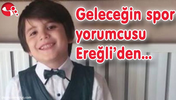 GELECEĞİN SPOR YORUMCUSU EREĞLİ'DEN...
