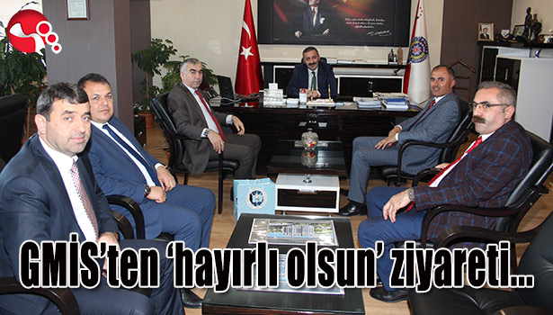 GMİS'TEN TURANLI'YA HAYIRLI OLSUN ZİYARETİ