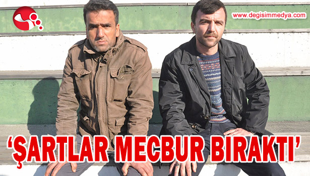 'ŞARTLAR MECBUR BIRAKTI'