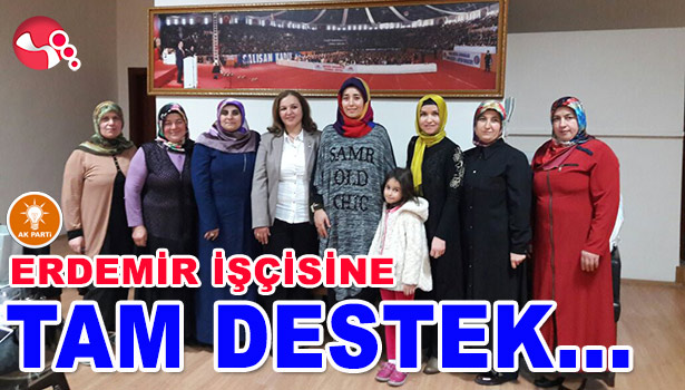 AK PARTİ KADIN KOLLARINDAN ERDEMİR İŞÇİLERİNE DESTEK...