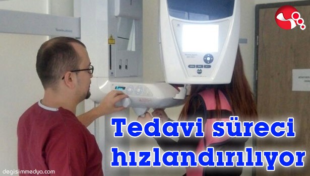 TEDAVİ SÜRECİ HIZLANDIRILIYOR...