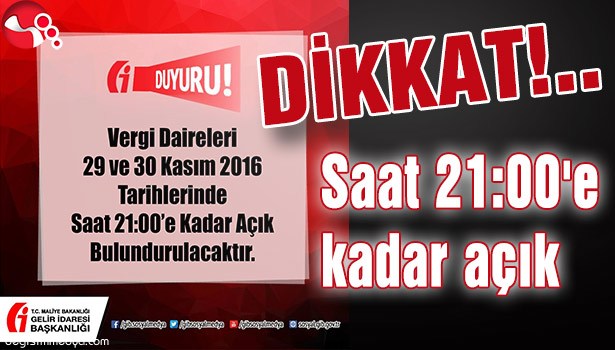 SAAT 21:00'E KADAR AÇIK...