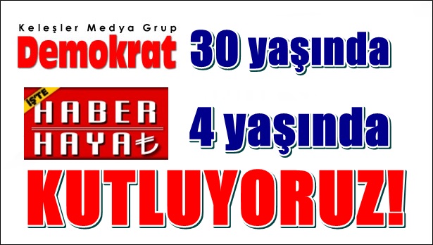 Demokrat ve Haber Hayat'ta yıldönümü!