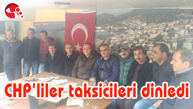 CHP'LİLER TAKSİCİLERİ DİNLEDİ