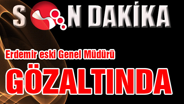 ESKİ GENEL MÜDÜR GÖZALTINDA !..