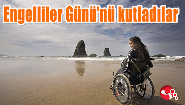 ENGELLİLER GÜNÜ'NÜ KUTLADILAR...