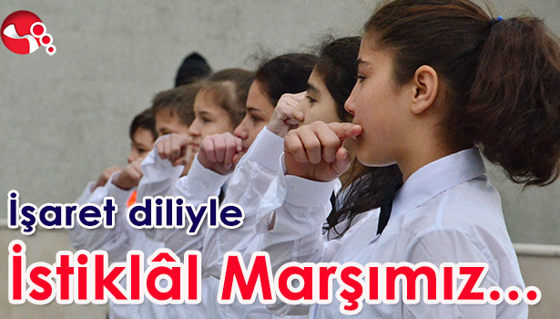 İŞARET DİLİYLE İSTİKLAL MARŞIMIZ...