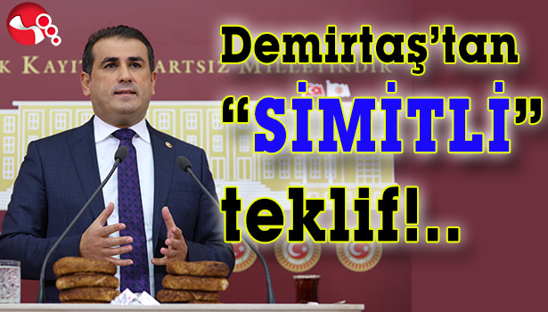 DEMİRTAŞ'TAN "SİMİTLİ" TEKLİF!