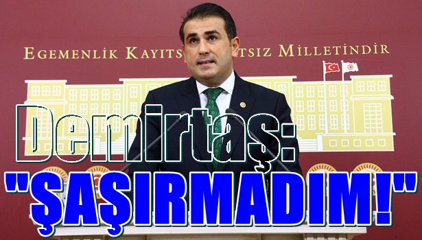 Demirtaş: "Şaşırmadım"