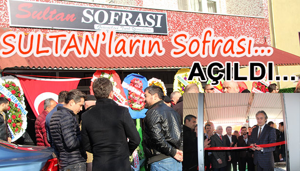 SULTANLARA YAKIŞAN LEZZET 'SULTAN SOFRASI' AÇILDI