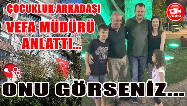 EREĞLİLİ ÇOCUKLUK ARKADAŞI VEFA MÜDÜRÜ ANLATTI...