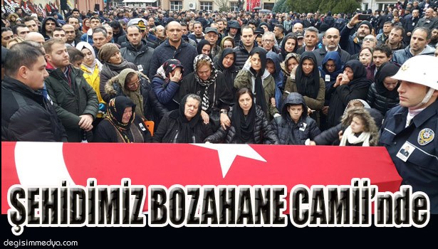 ŞEHİDİMİZ BOZAHANE CAMİİ'NDE...