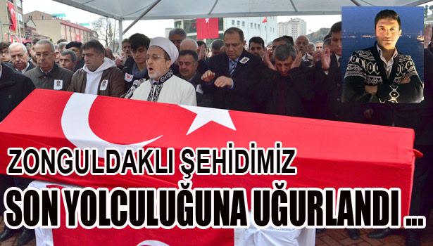 BEŞİKTAŞ ŞEHİDİ ZONGULDAK'TA SON YOLCULUĞUNA UĞURLANDI