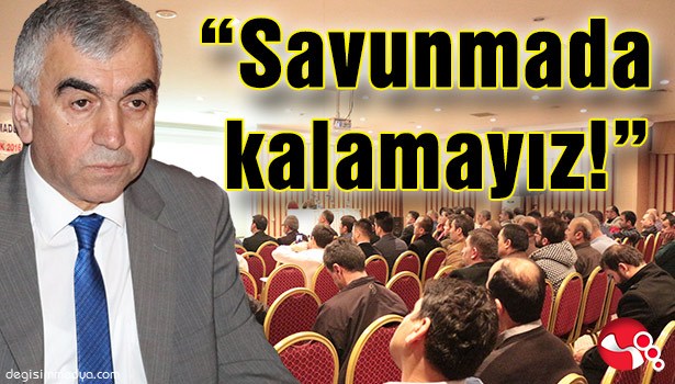 DEMİRCİ: "SAVUNMADA KALAMAYIZ!"