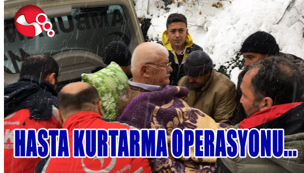 HASTA KURTARMA OPERASYONU...