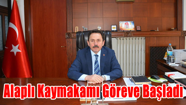 ALAPLI KAYMAKAMI GÖREVE BAŞLADI