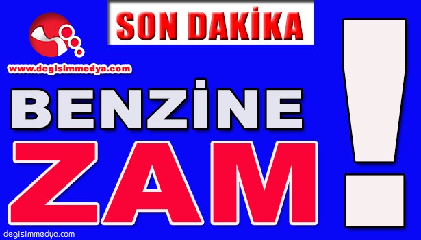 BENZİNE ZAM YAPILDI...