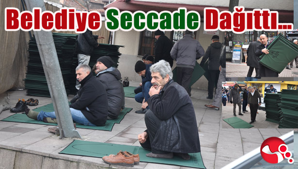 BELEDİYE SECCADE DAĞITTI...